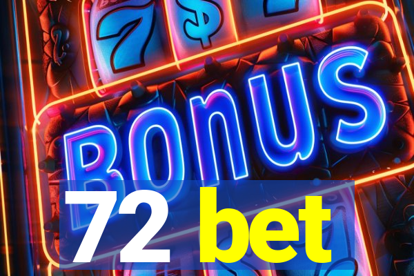 72 bet